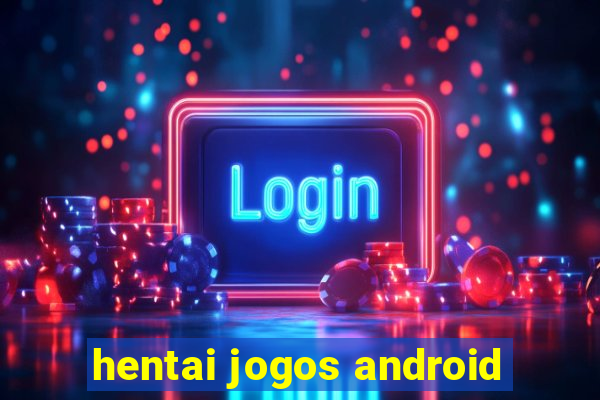 hentai jogos android