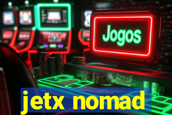 jetx nomad