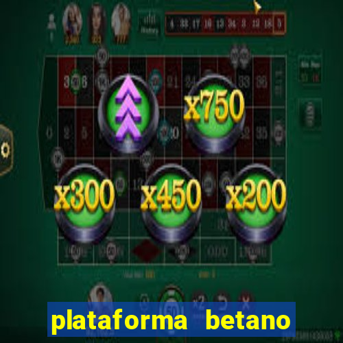 plataforma betano é confiavel