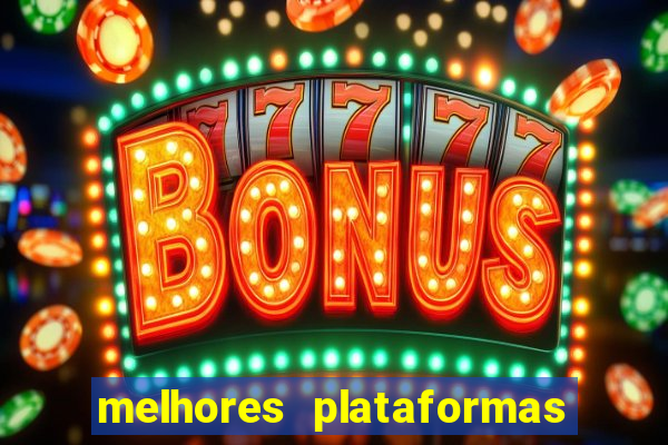 melhores plataformas para jogar fortune tiger