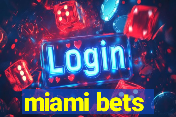 miami bets