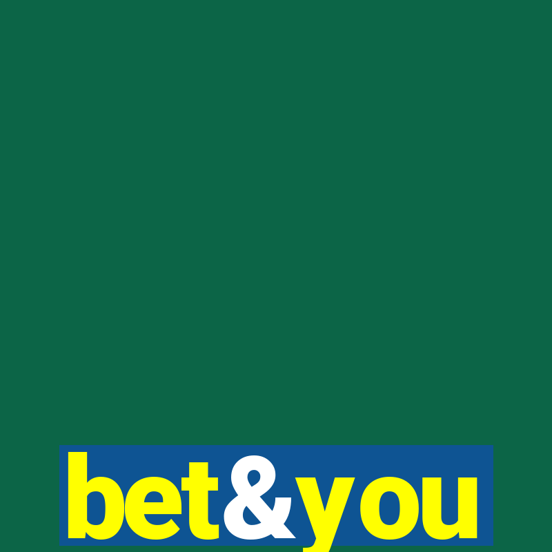 bet&you