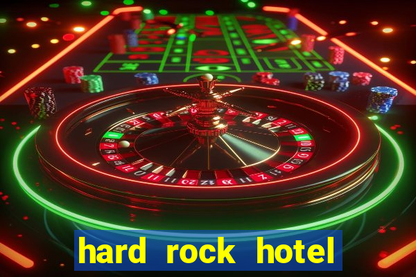 hard rock hotel casino hollywood fl