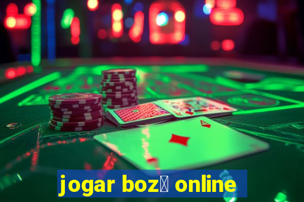 jogar boz贸 online