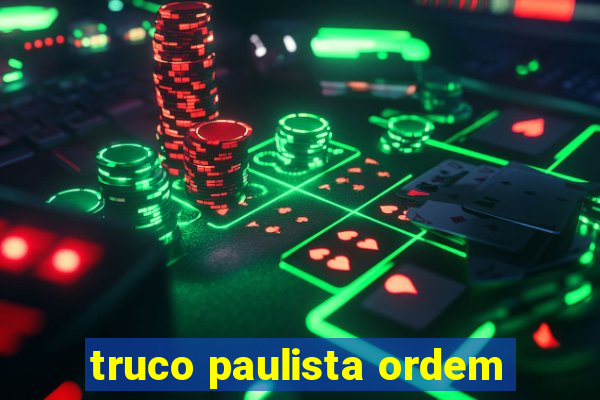 truco paulista ordem