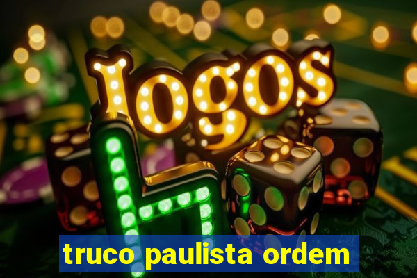 truco paulista ordem