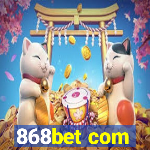 868bet com