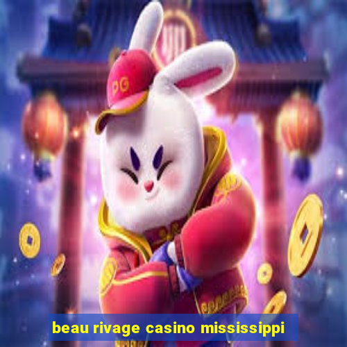 beau rivage casino mississippi