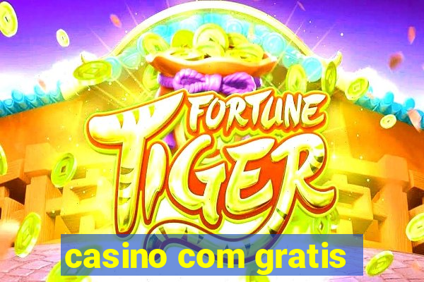 casino com gratis