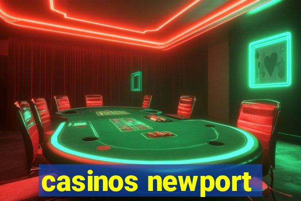 casinos newport