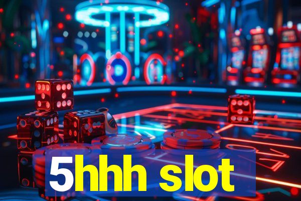 5hhh slot