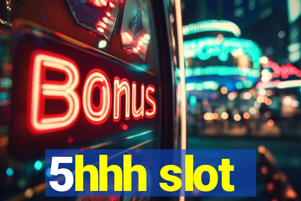 5hhh slot