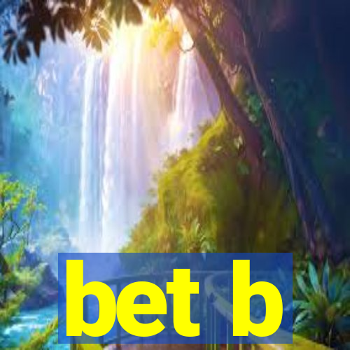 bet b