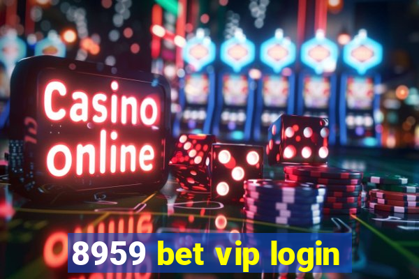 8959 bet vip login