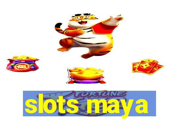 slots maya