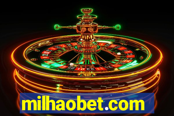 milhaobet.com