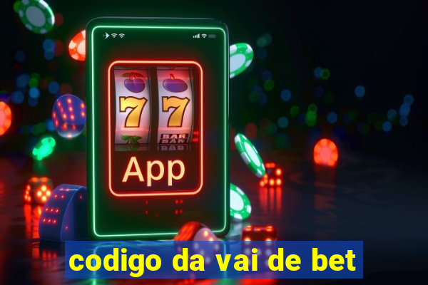 codigo da vai de bet