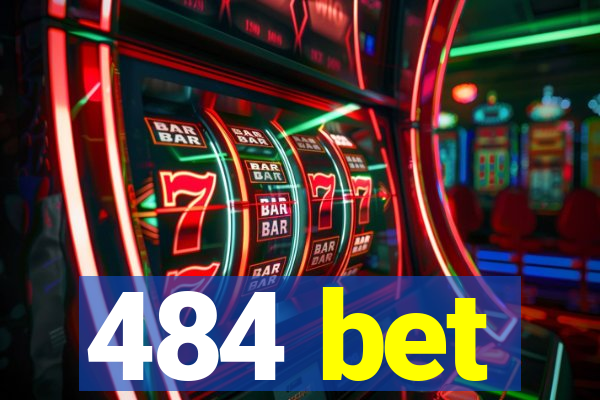 484 bet