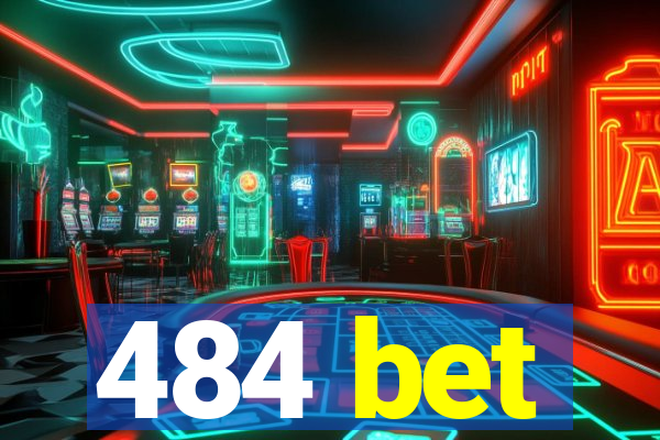 484 bet