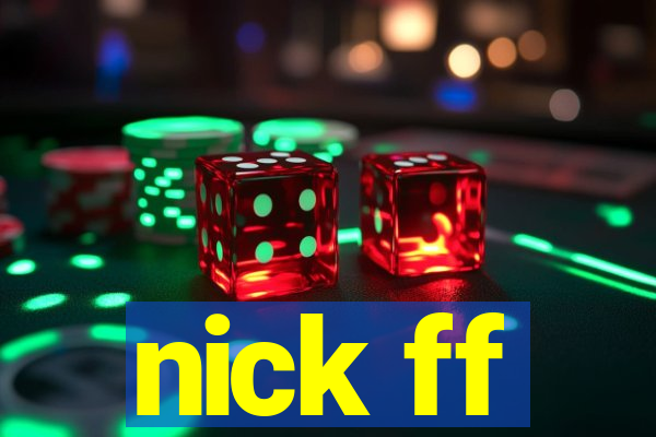 nick ff