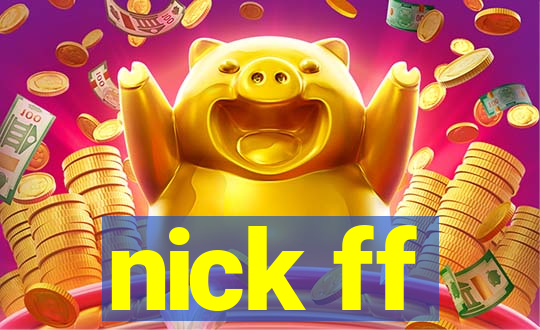 nick ff