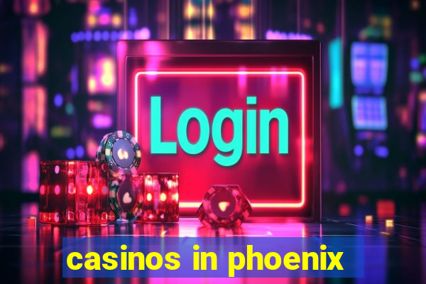 casinos in phoenix