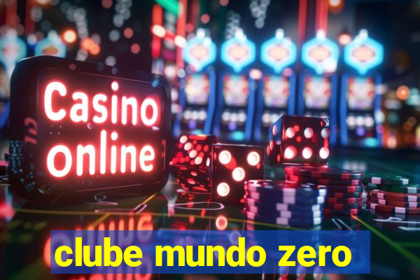 clube mundo zero