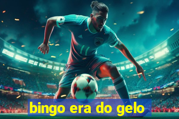 bingo era do gelo