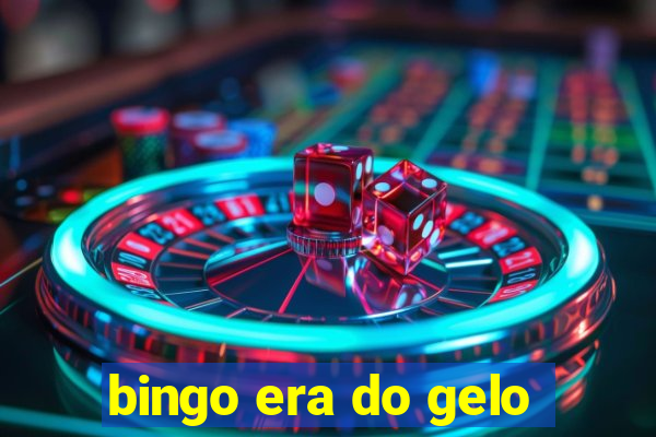 bingo era do gelo