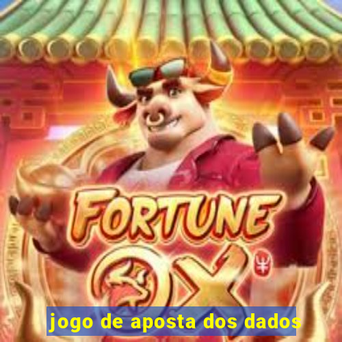 jogo de aposta dos dados