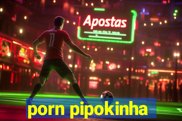 porn pipokinha