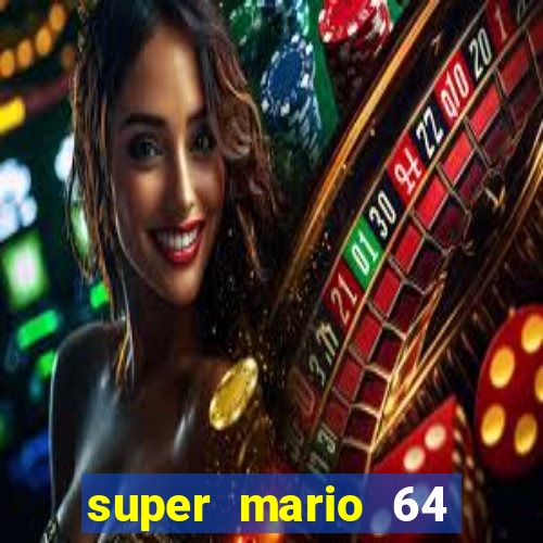 super mario 64 beta download