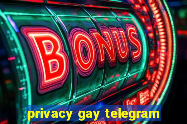 privacy gay telegram