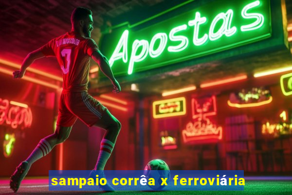 sampaio corrêa x ferroviária