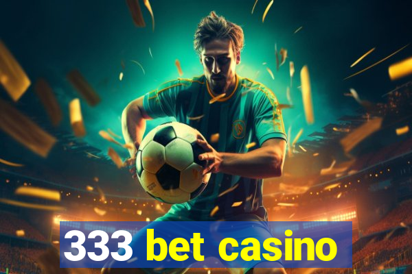 333 bet casino