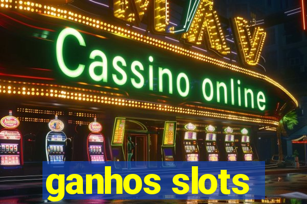 ganhos slots