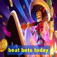 beat bets today