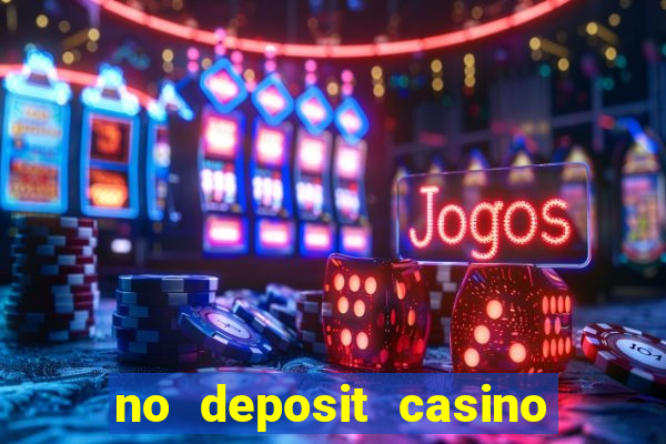 no deposit casino bonuses codes