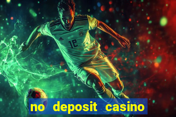 no deposit casino bonuses codes