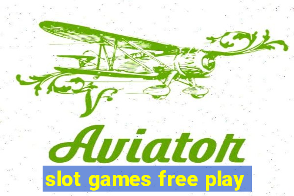 slot games free play