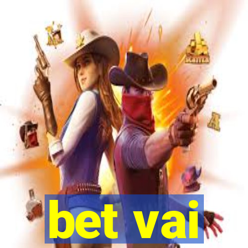 bet vai