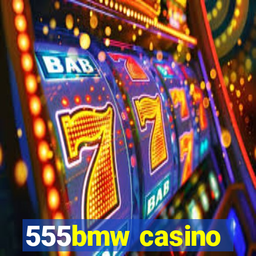 555bmw casino