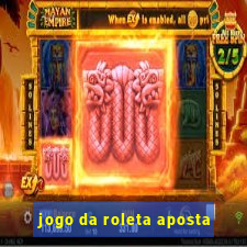 jogo da roleta aposta