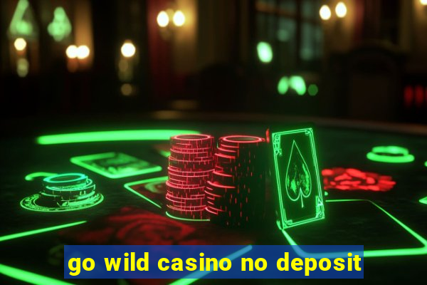 go wild casino no deposit