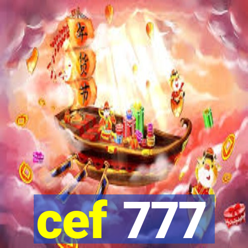 cef 777