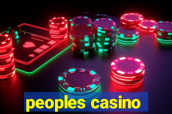 peoples casino