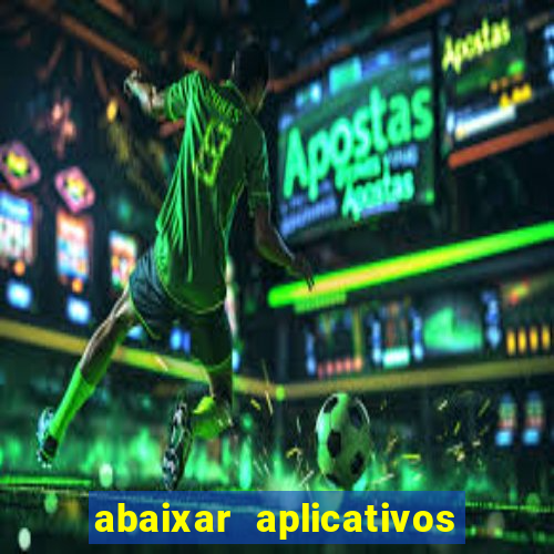 abaixar aplicativos de jogos