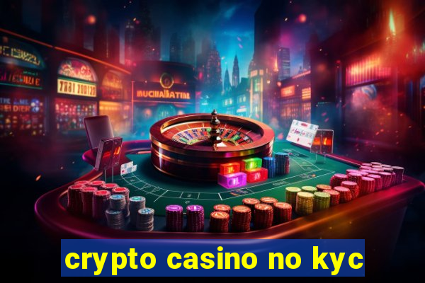 crypto casino no kyc