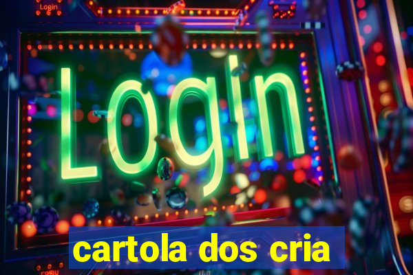 cartola dos cria