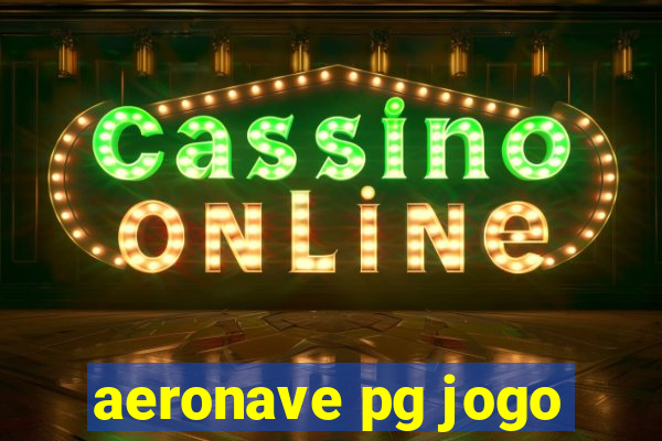 aeronave pg jogo